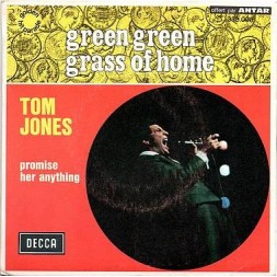 Green green grass of home / Promise her anything (7’’ vinyl)
