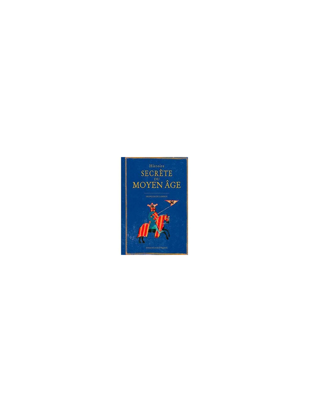 Histoire secrète du Moyen Âge