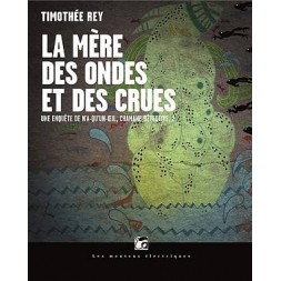Une enquête de N’a-Qu’un-Œil, chamane-détective 2 : La mère des ondes et des crues