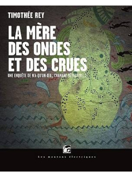 Une enquête de N’a-Qu’un-Œil, chamane-détective 2 : La mère des ondes et des crues