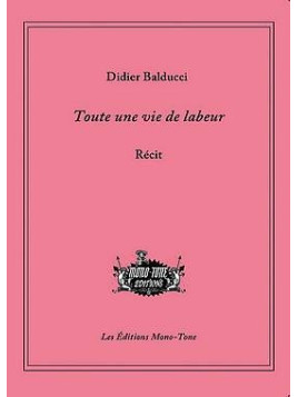 Le livre de Didier Balducci : Toute une vie de labeur est en stock à la librairie Ciel rouge à Dijon