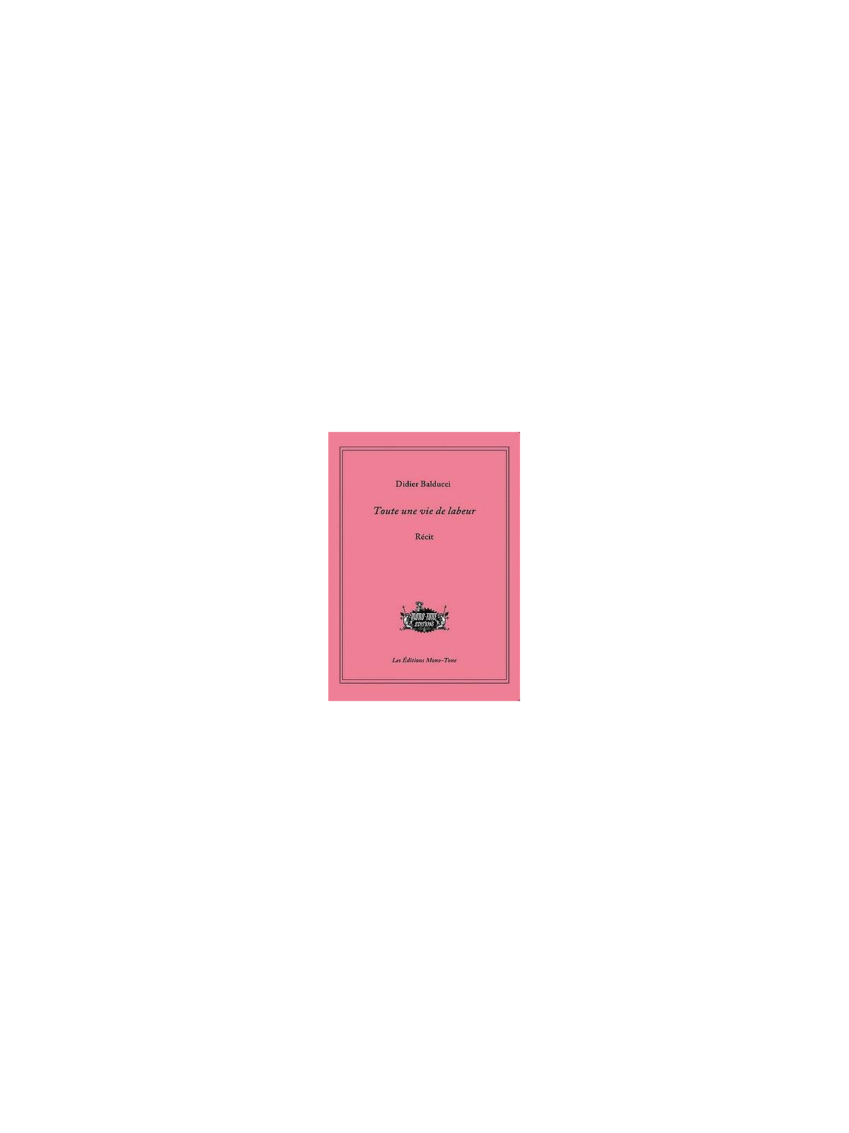Le livre de Didier Balducci : Toute une vie de labeur est en stock à la librairie Ciel rouge à Dijon