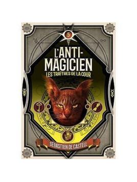L’anti-magicien 5 : les traîtres de la cour