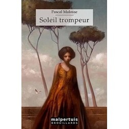 le livre de Pascal Malosse : Soleil trompeur est en stock à la librairie ciel rouge à dijon