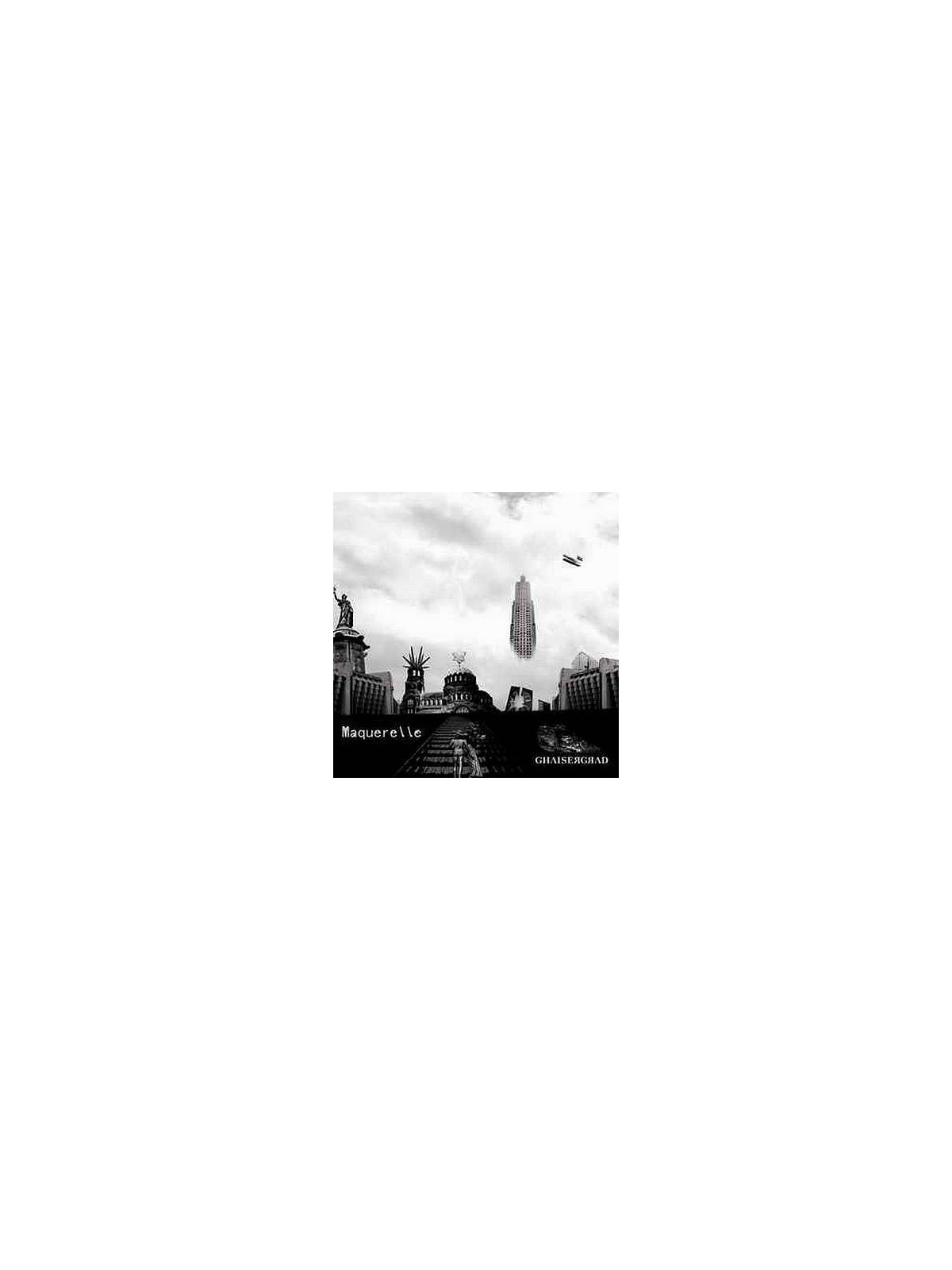 Maquerelle : Ghaisergrad (Ltd edition CD)