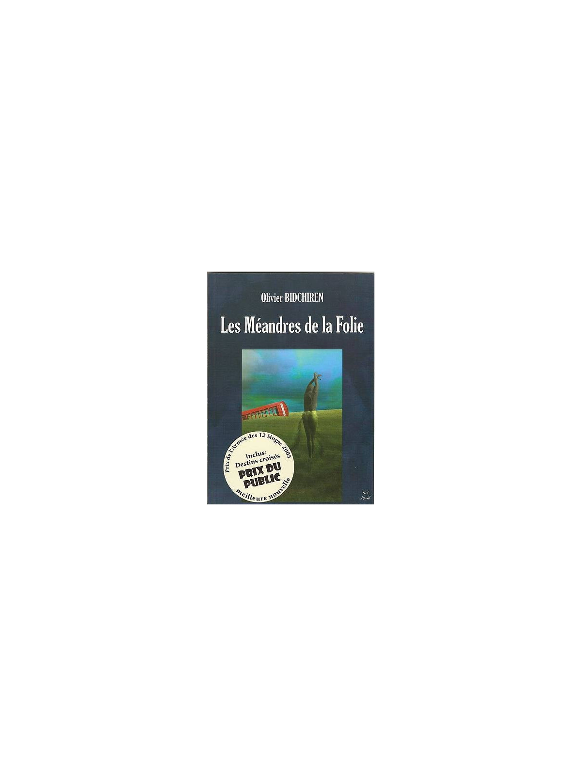 Olivier Bidchiren : Les méandres de la folie