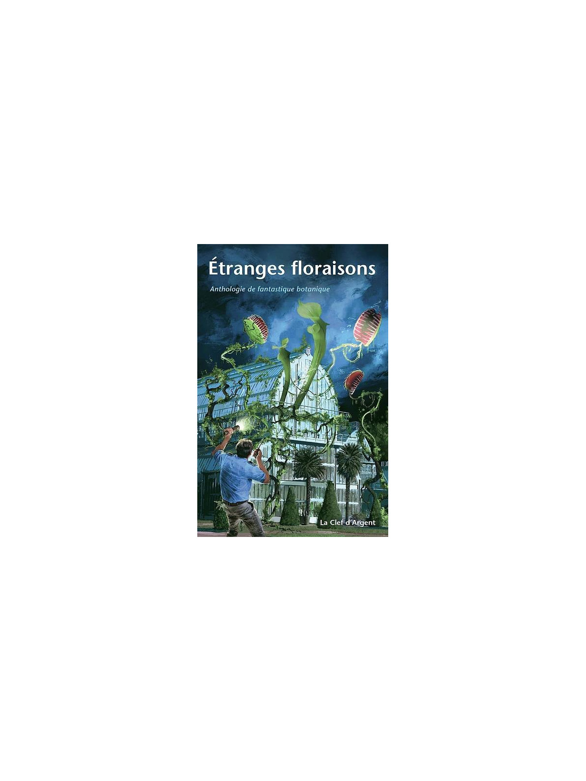Anthologie : Etranges floraisons – anthologie de fantastique botanique en stock à ciel rouge dijon