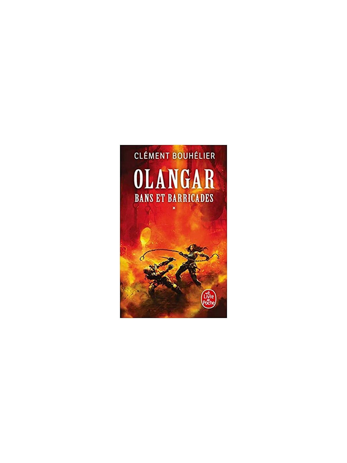 Clément Bouhélier : Olangar 1 : bans et barricades 1