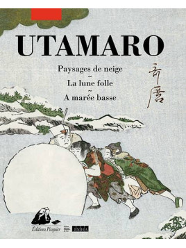 Utamaro : Paysages de neige – La lune folle – A marée basse