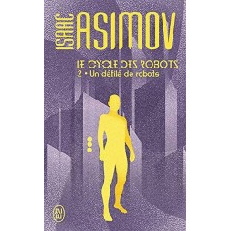 le livre de Isaac Asimov : Le cycle des robots 2 : un défilé de robots est en stock à la librairie ciel rouge à dijon