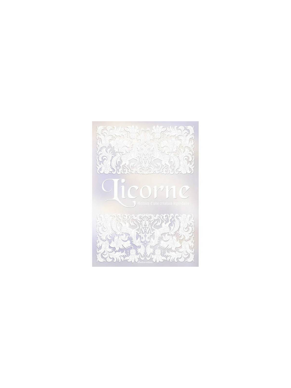 Nathalie Cousin : Licorne – histoire d’une créature légendaire