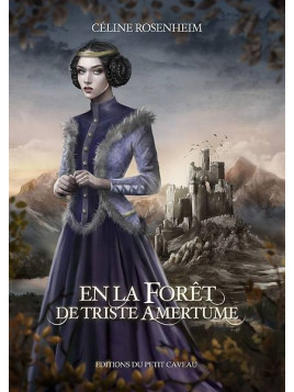 Céline Rosenheim : En la forêt de triste amertume