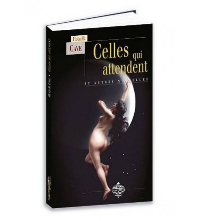 Le livre fantastique Celles qui attendent de Hugh B Cave est disponible à Ciel rouge Dijon