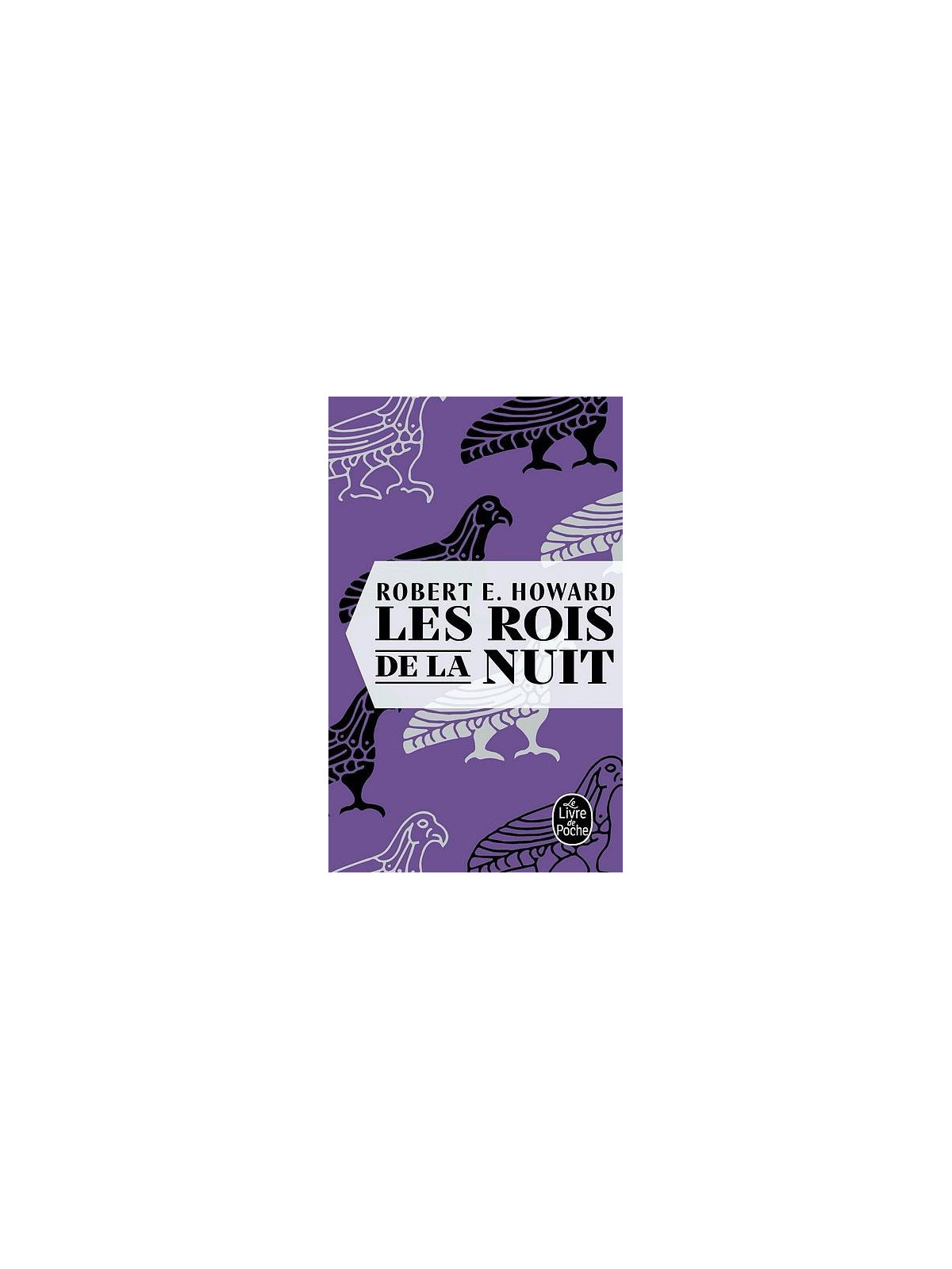 Robert E. Howard : Les rois de la nuit