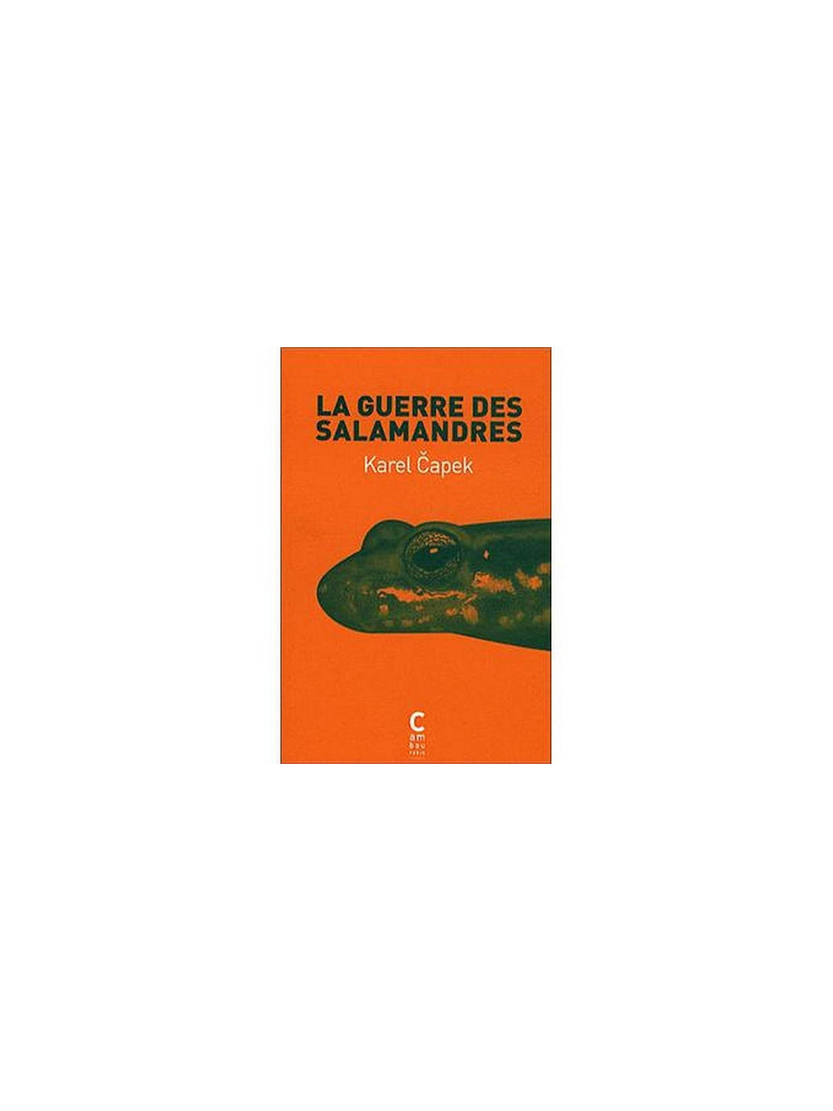 Karel Capek : La guerre des salamandres