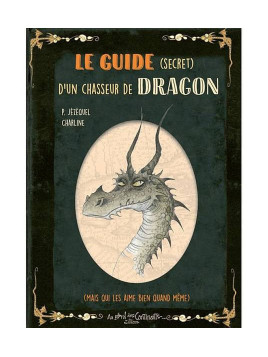 Patrick Jézéquel & Charline : Petit grimoire - le guide (secret) d’un chasseur de dragons