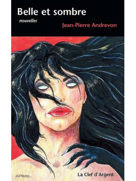 le livre de Jean-Pierre Andrevon : Belle et sombre est en stock à la librairie ciel rouge à dijon