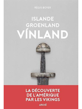 Régis Boyer : Islande Groenland Vinland