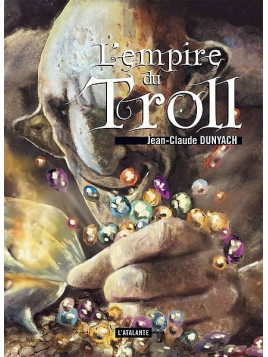 Jean-Claude Dunyach : L’empire du troll
