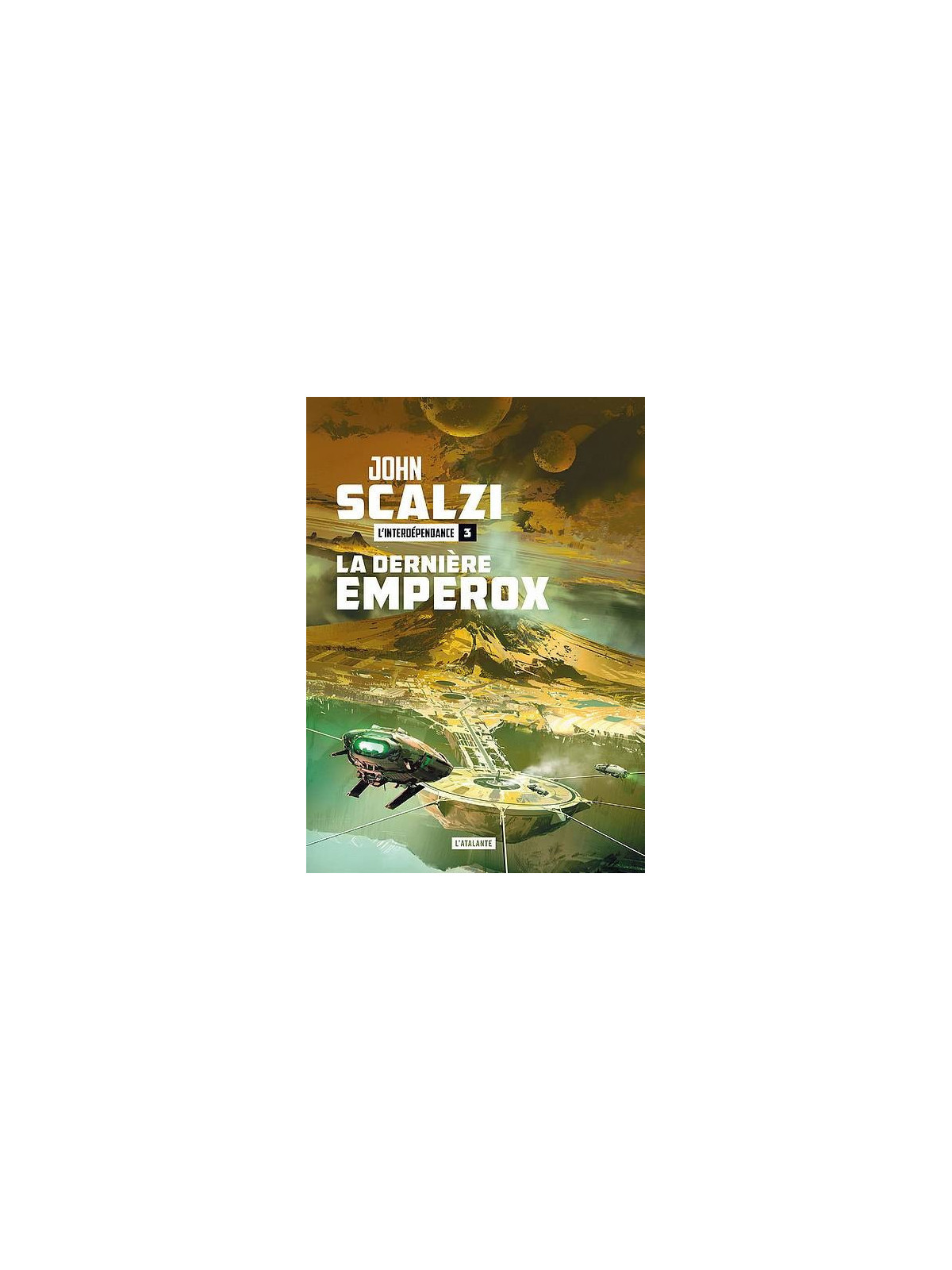 John Scalzi : L’interdépendance 3 : la dernière emperox