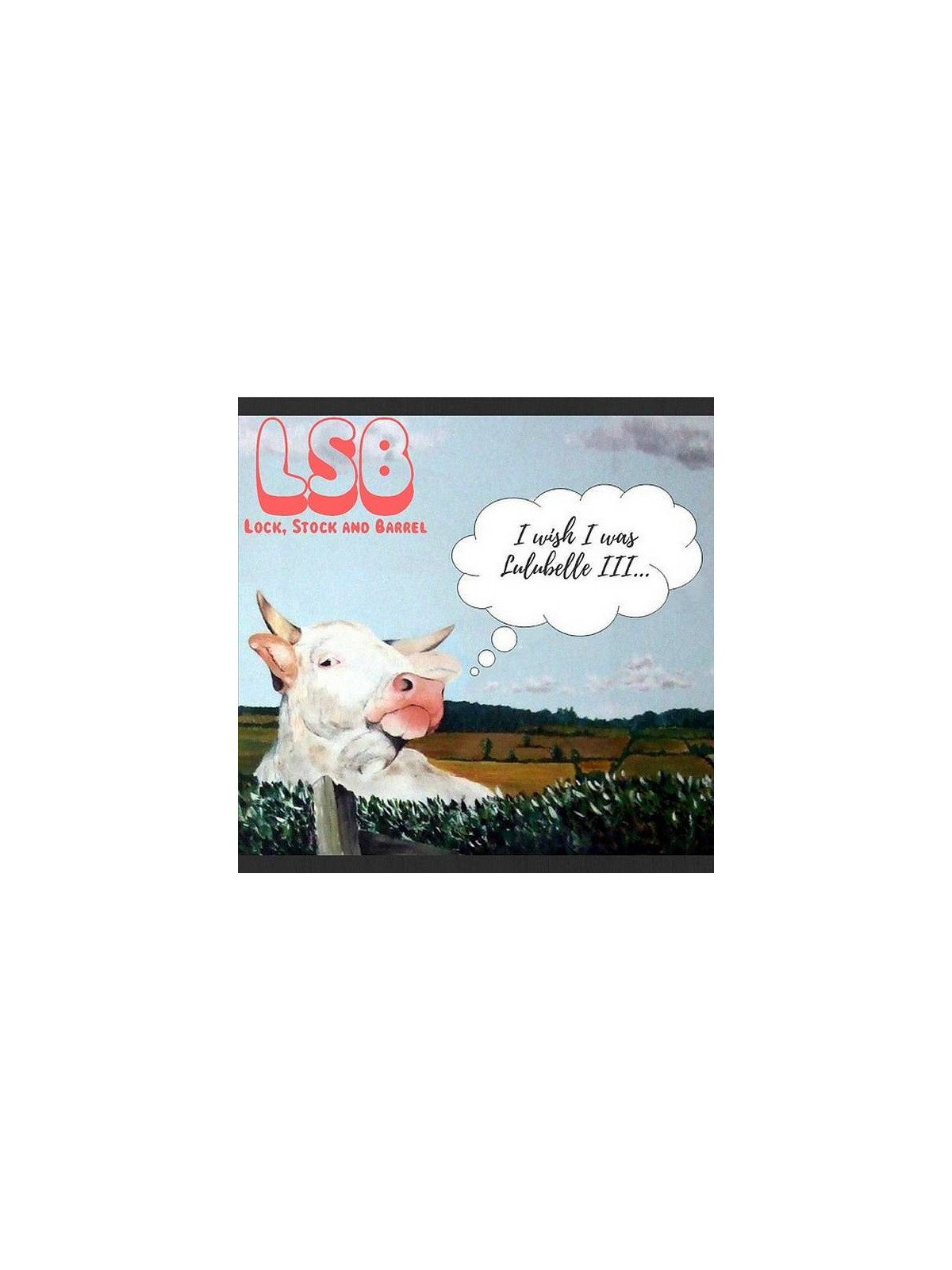 LSB – Lock, Stock and Barrel : LSB – I wish I was Lulubelle III… (CD)