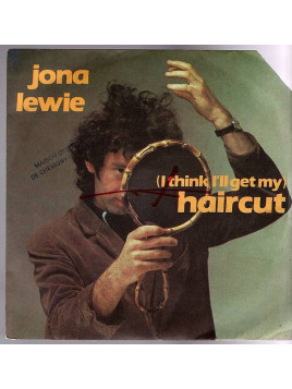 Jona Lewie : (I think I’ll get my) haircut / What have I done (7’’ vinyl)
