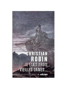 Christian Robin : Il était trois vieilles dames