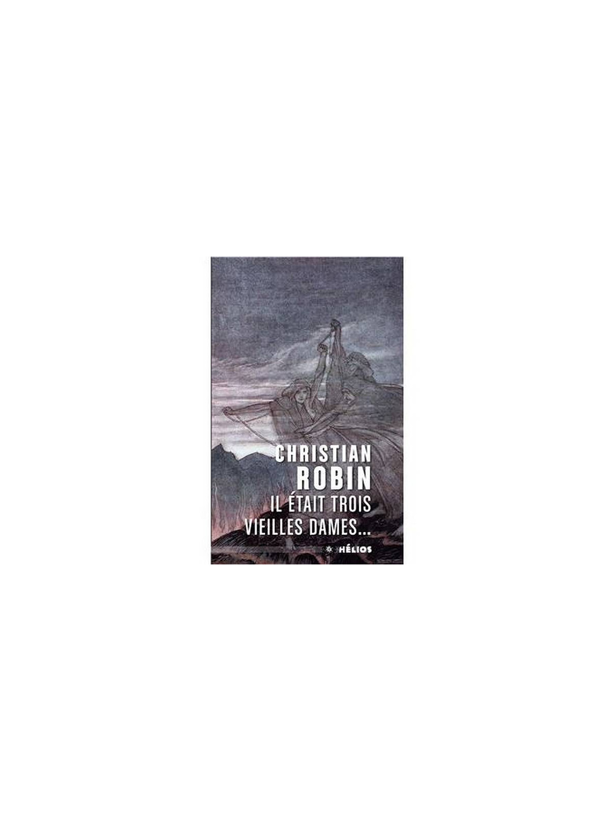 Christian Robin : Il était trois vieilles dames
