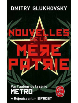 Dmitry Glukhovsky : Nouvelles de la mère patrie
