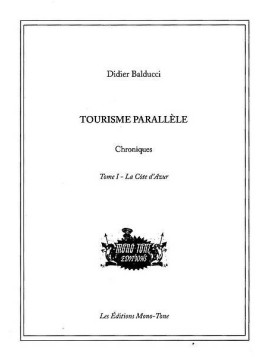 Le livre de Didier Balducci : Tourisme parallèle – tome I - la Côte d’Azur est en stock à ciel rouge, librairie à Dijon.