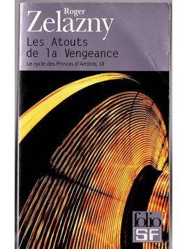 Roger Zelazny : Le cycle des princes d’Ambre 6 : les atouts de la vengeance