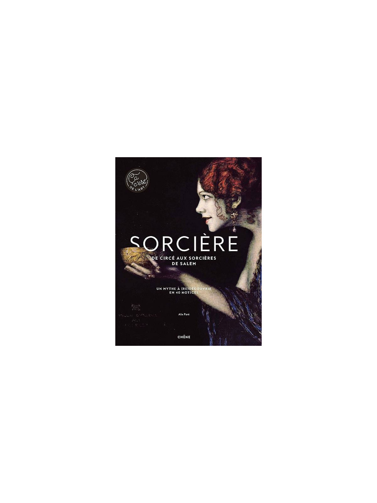 Alix Paré : Sorcière – de Circé aux sorcières de Salem