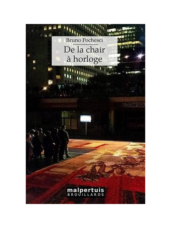 le livre de Bruno Pochesci : De la chair à horloge est en stock à la librairie Ciel rouge à Dijon