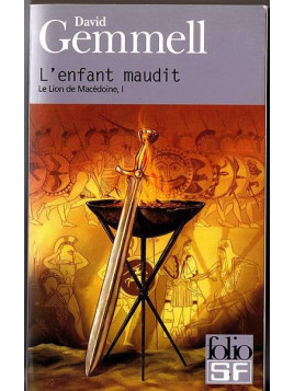 David Gemmell : Le lion de Macédoine 1 : l’enfant maudit