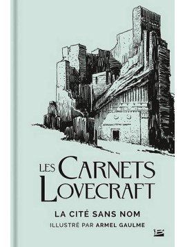H. P. Lovecraft / Armel Gaulme : La cité sans nom