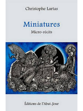 Christophe Lartas : Miniatures – micro-récits