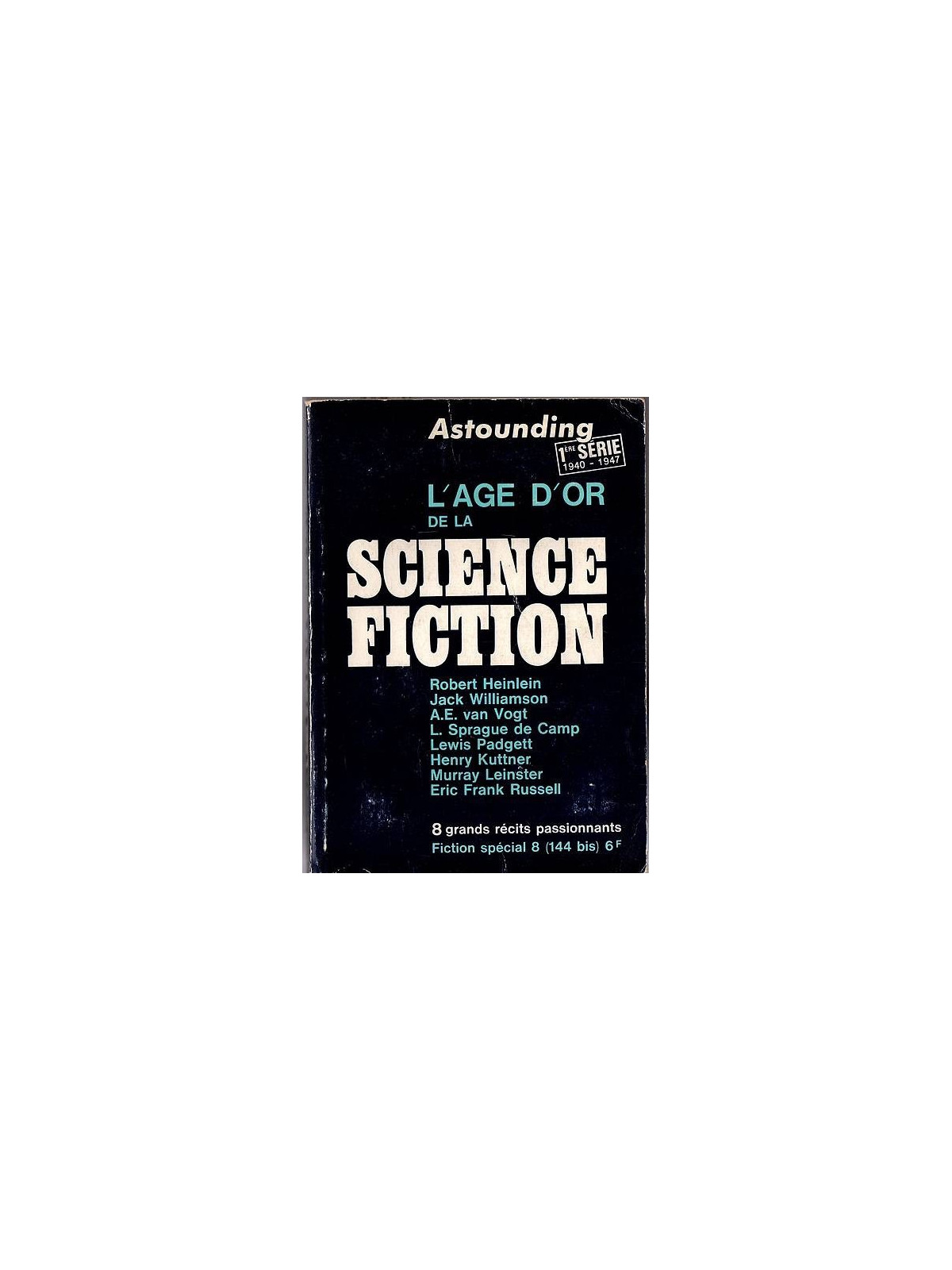 Fiction 144 bis / spécial 8 – L’âge d’or de la science-fiction – Astounding 1ère série 1940-1947