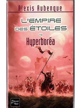 Alexis Aubenque : L’empire des étoiles 4 : hyperboréa