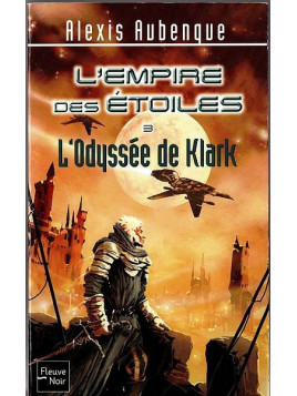 Alexis Aubenque : L’empire des étoiles 3 : l’odyssée de Klark