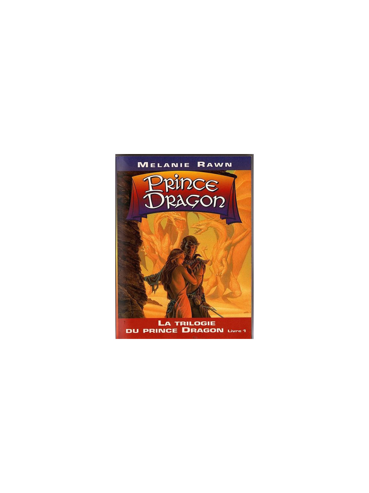 Melanie Rawn : La trilogie du prince dragon 1