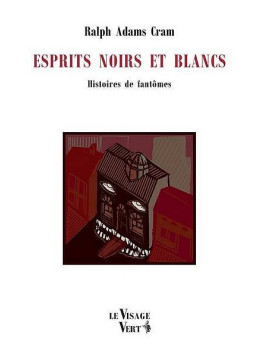 Le livre fantastique Esprits noirs et blancs de Ralph Adams Cram est disponible à Ciel rouge