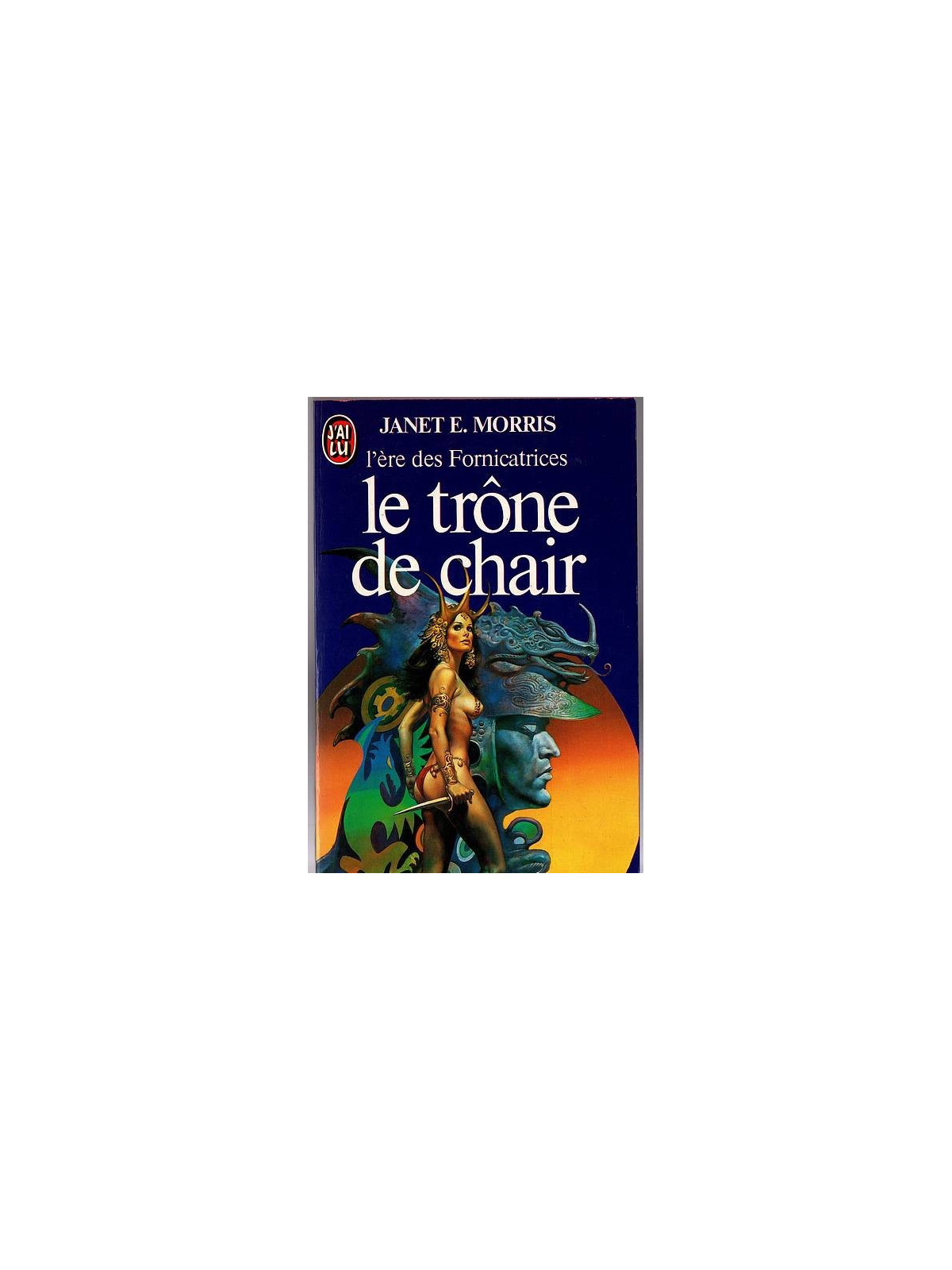 Janet E. Morris : Le trône de chair