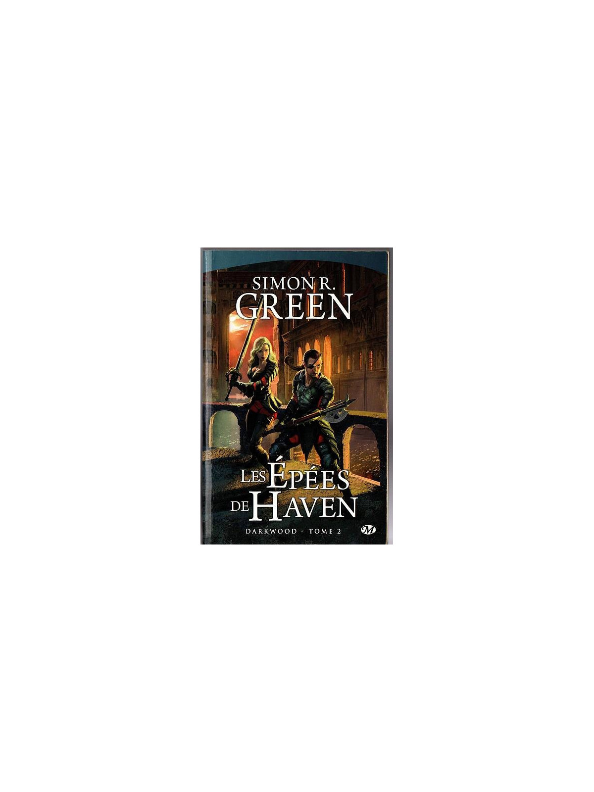 Simon R. Green : Darkwood 2 : les épées de Haven