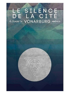 Elisabeth Vonarburg : Le silence de la cité