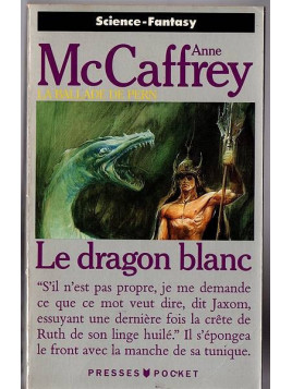 Anne McCaffrey : La ballade de Pern : le dragon blanc