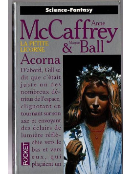 Anne McCaffrey & Margaret Ball : La petite licorne : Acorna
