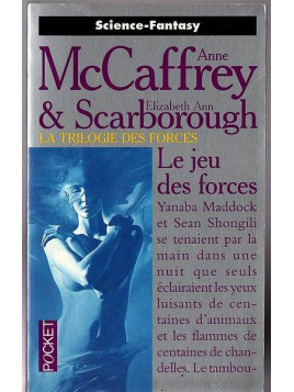 Anne McCaffrey & Elizabeth Ann Scarborough : La trilogie des forces : le jeu des forces