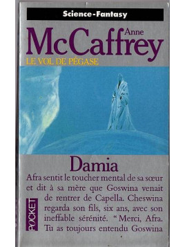 Anne McCaffrey : Le vol de Pégase : Damia
