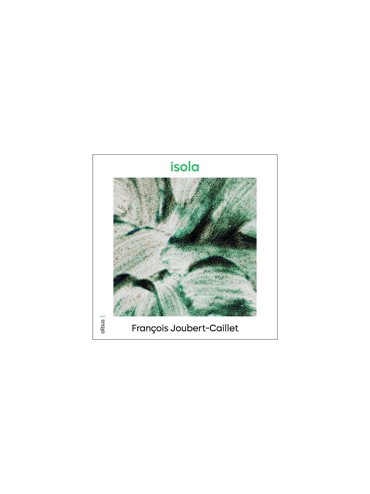 François Joubert-Caillet : Isola (CD)