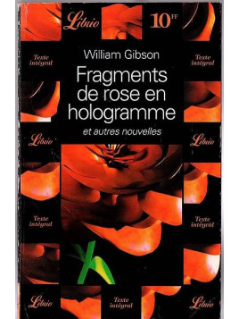 William Gibson : Fragments de rose en hologramme